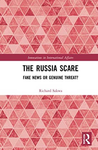 The Russia Scare: Fake News and Genuine Threat (Innovations in International Affairs) von Routledge